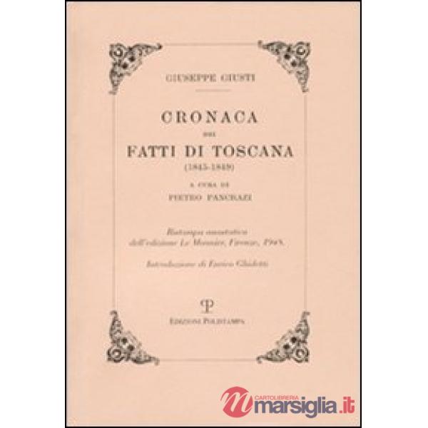 Cronaca dei fatti di Toscana (1845-1849) (ris. anast. 1948)