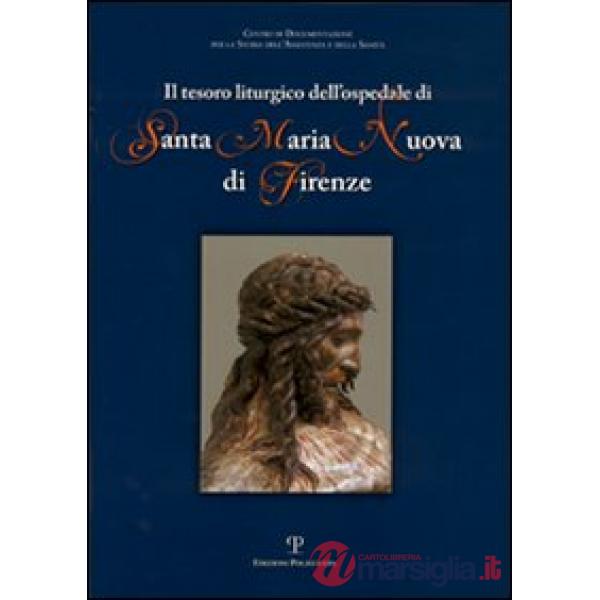 Tesoro liturgico dell'ospedale di Santa Maria Nuova di Firenze (Il)