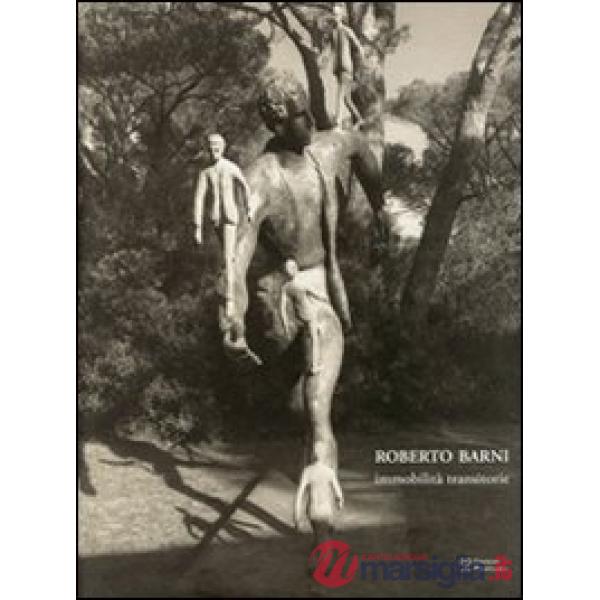 Roberto Barni. Immobilità transitorie
