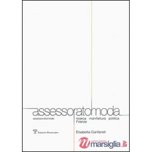 Assessoratomoda. Ricerca manifattura politica Firenze