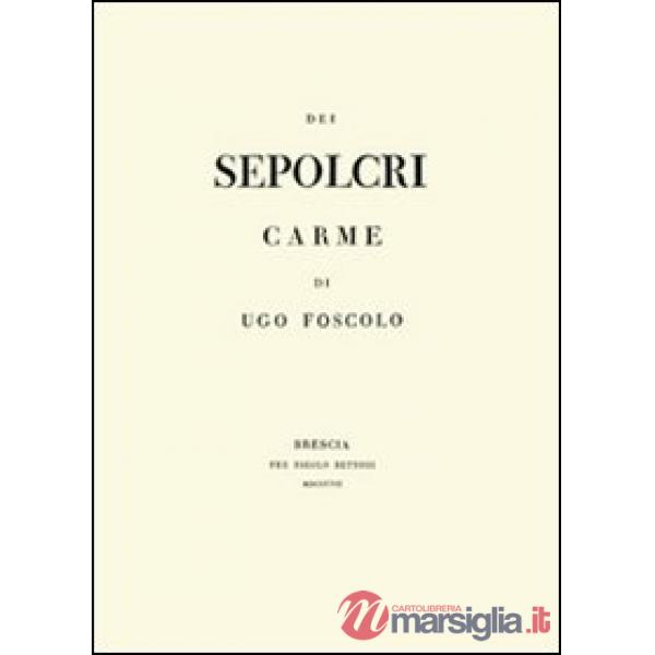 Dei sepolcri (rist. anast. 1807)