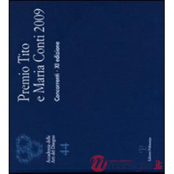 Premio Tito e Maria Conti 2009. Ediz. illustrata