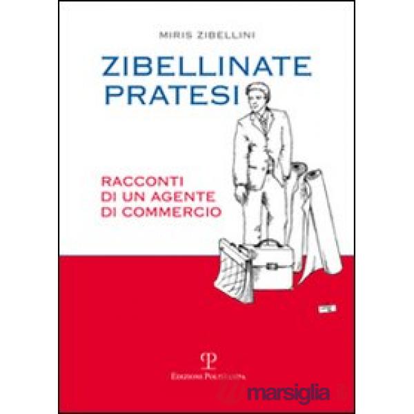 Zibellinate pratesi. Racconti di un agente di commercio