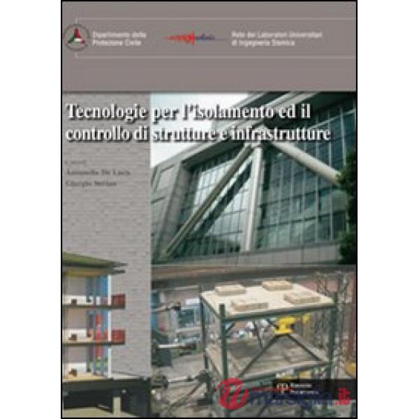 Tecnologie per l'isolamento ed il controllo di strutture e infrastrutture. Ediz. multilingue
