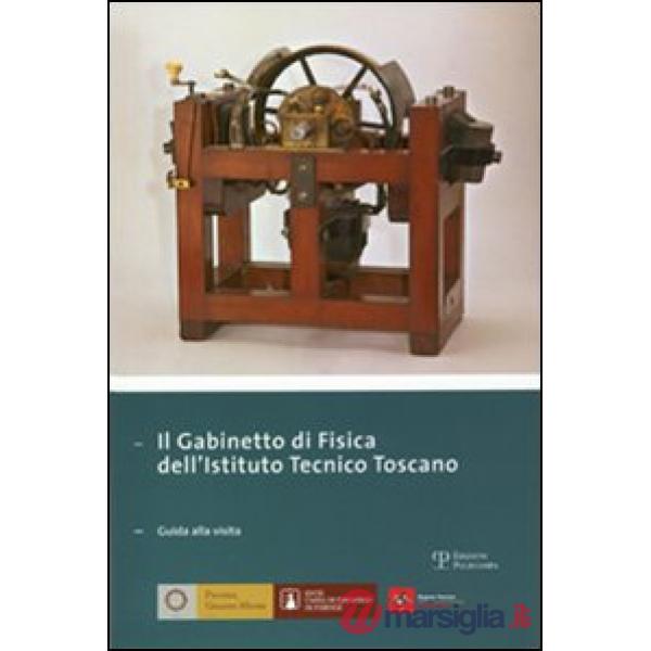 Gabinetto di fisica dell'Istituto tecnico toscano. Giuda alla visita (Il)