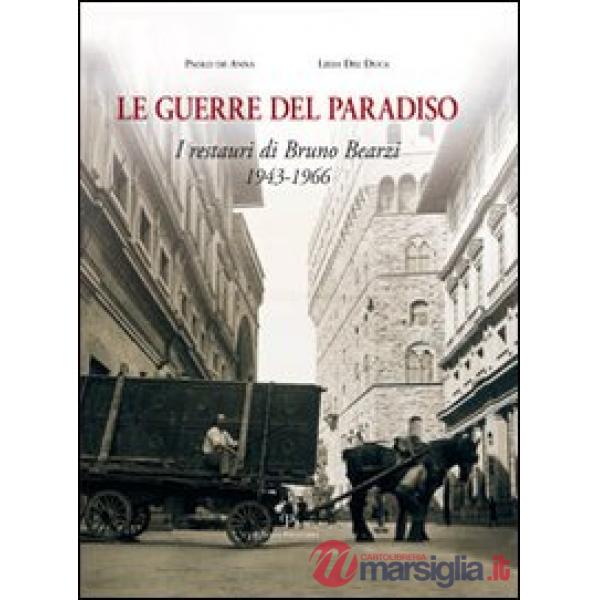 Guerre del paradiso. Bruno Bearzi 1943-1966 (Le)