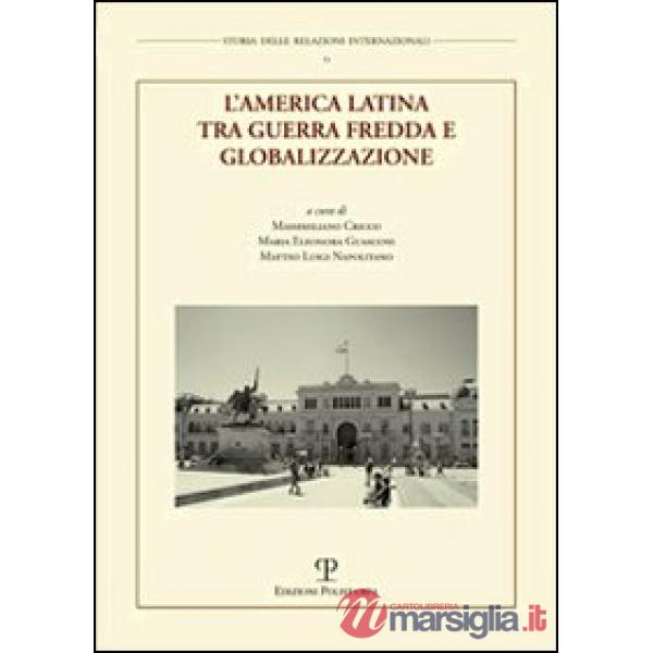 America Latina tra guerra fredda e globalizzazione (L')