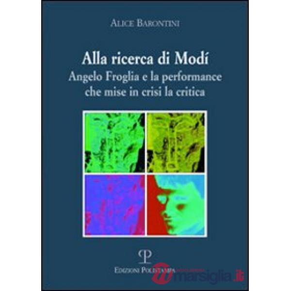 Alla ricerca di Modì. Angelo Froglia e la performance che mise in crisi la critica