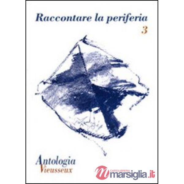 Antologia Vieusseux (2009). Vol. 44: Raccontare la periferia