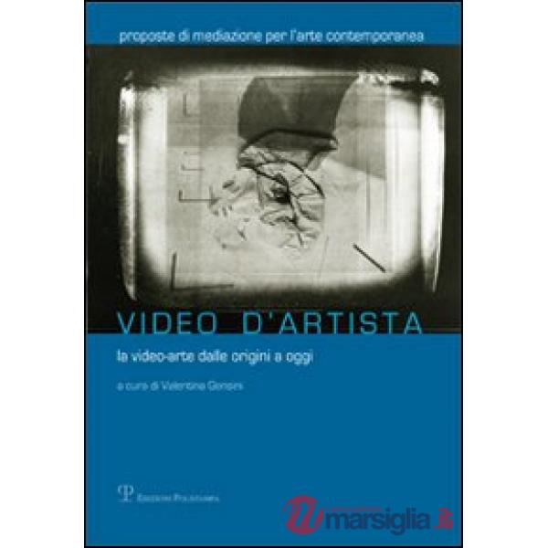 Video d'artista. La video-arte dalle origini a oggi
