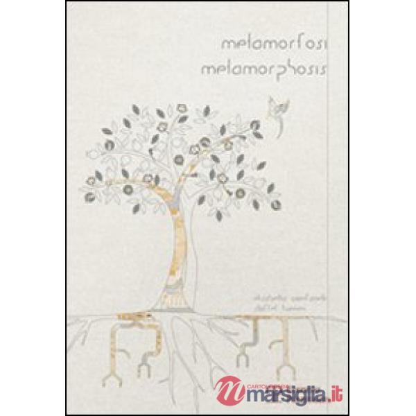 Metamorfosi-Metamorphosis. Ediz. bilingue