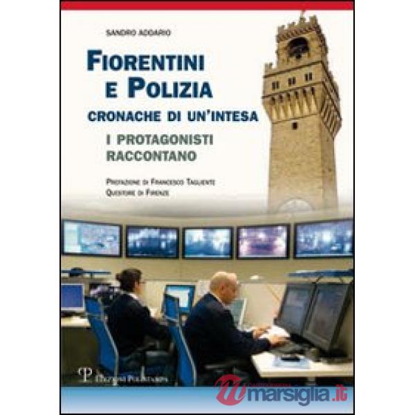 Fiorentini e polizia. Cronache di un'intesa. I protagonisti raccontano