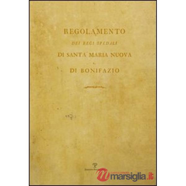 Regolamento dei regi spedali di Santa Maria Nuova e di Bonifazio