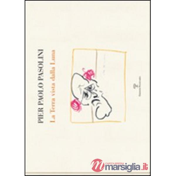 Terra vista dalla luna. Catalogo della mostra (La)
