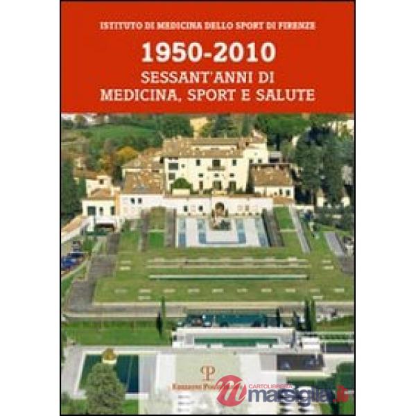 1950-2010. Sessant'anni di medicina, sport e salute
