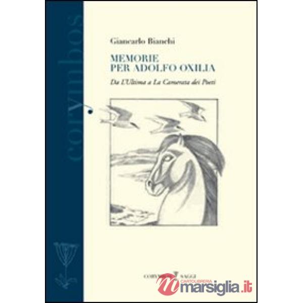 Memorie per Adolfo Oxilia. Dall'«Ultima» a «La camerata dei poeti»