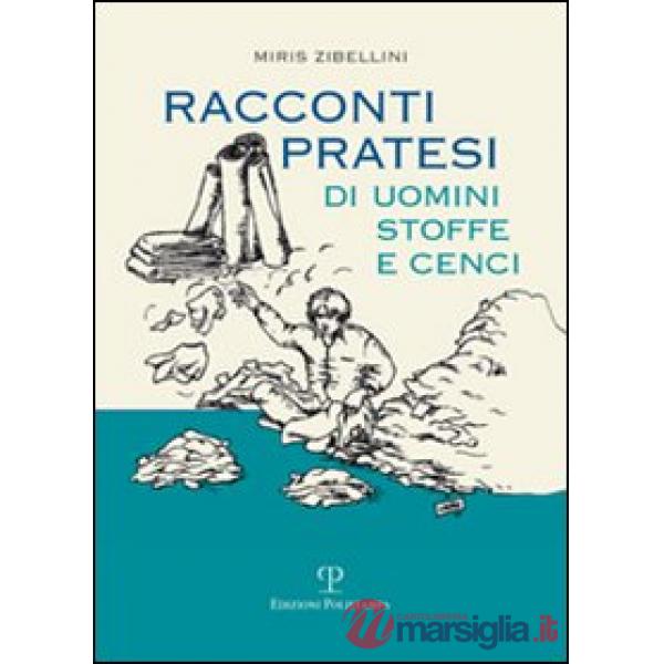 Racconti pratesi di uomini, stoffe e cenci