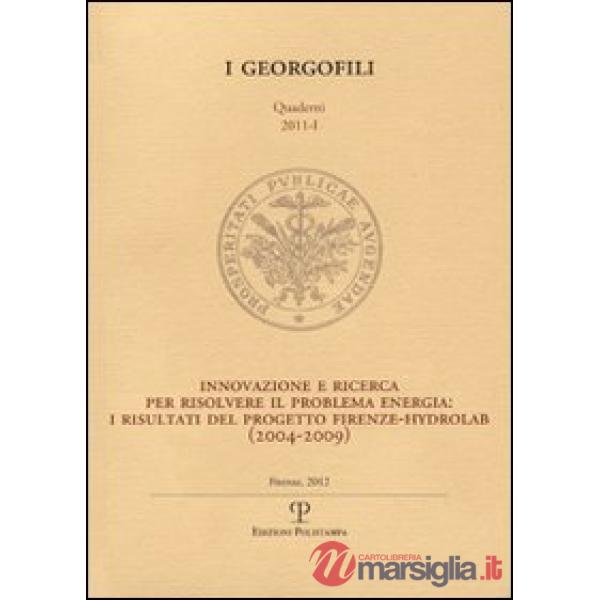 Innovazione e ricerca per risolvere il problema energia. I risultati del progetto Firenze-Hydrolab (2004-2009)