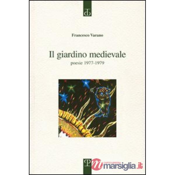 Giardino medievale. Poesie 1977-1979 (Il)