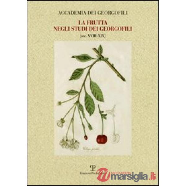 Frutta negli studi dei georgofili sec. XVIII-XIX (La)