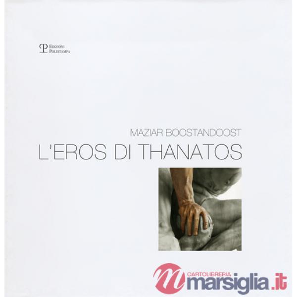 Eros di Thanatos. Ediz. illustrata (L')