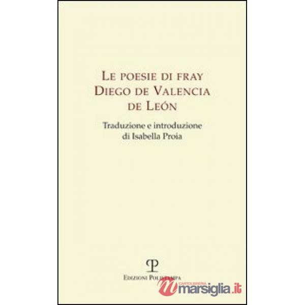 Poesie di Fray Diego de Valencia de Leon (Le)