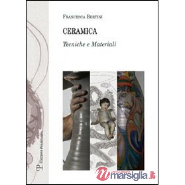Ceramica. Tecniche e materiali