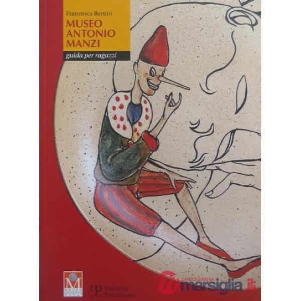 Museo Antonio Manzi. Guida per ragazzi. Ediz. illustrata