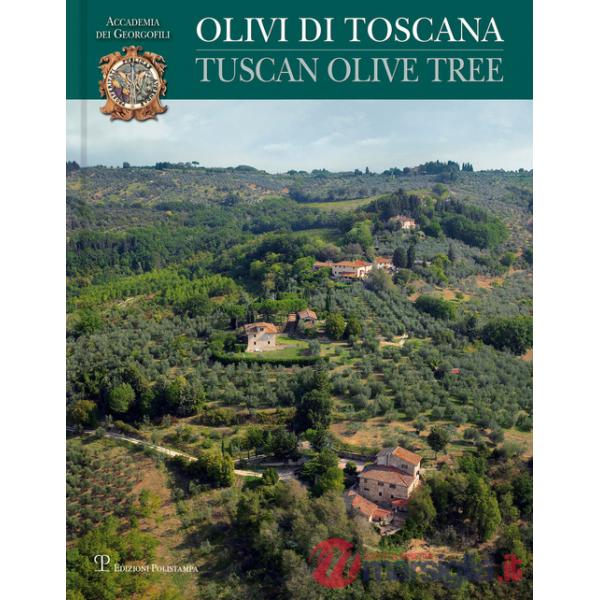 Olivi di Toscana-Tuscan olive tree. Ediz. bilingue