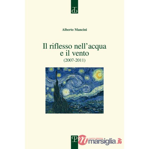 Riflesso nell'acqua e il vento. (2007-2011) (Il)