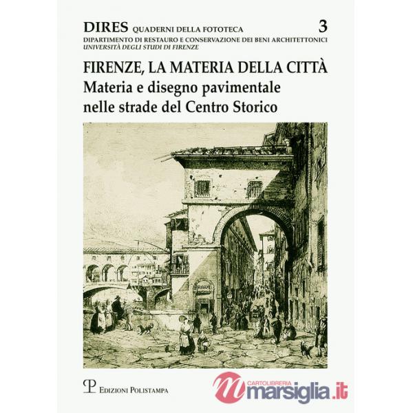 Firenze, la materia della città. Materia e disegno pavimentale nelle strade del centro storico