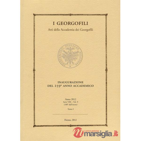 Georgofili. Atti della Accademia dei Georgofili (I). Vol. 9/1: Inaugurazione del 259º anno accademico