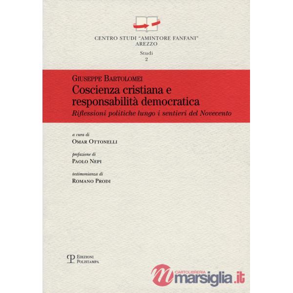 Coscienza cristiana e responsabilità democratica. Riflessioni politiche lungo i sentieri del Novecento