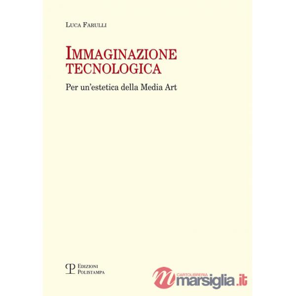 Immaginazione tecnologica. Per un'estetica della media art