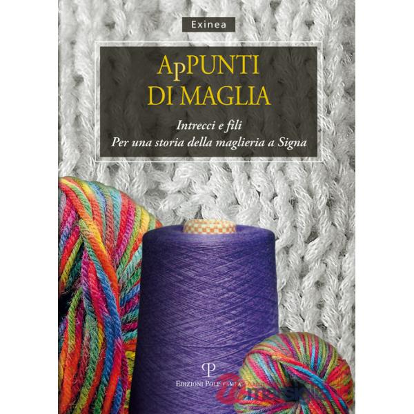 Appunti di maglia. Intrecci e fili. Per una storia della maglieria a Signa