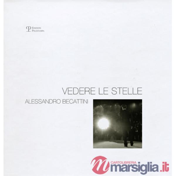 Vedere le stelle. Ediz. illustrata
