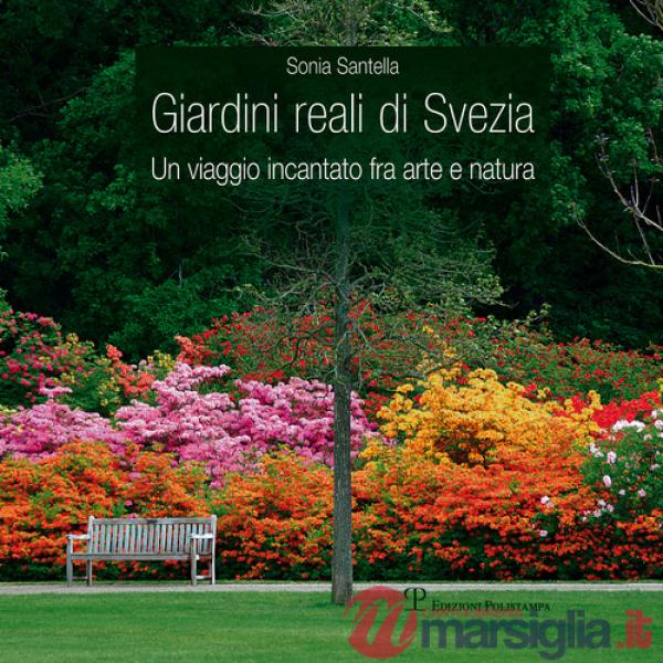 Giardini reali di Svezia. Un viaggio incantato fra arte e natura