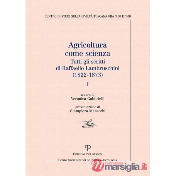 Agricoltura come scienza. Tutti gli scritti di Raffaello Lambruschini (1822-1873)