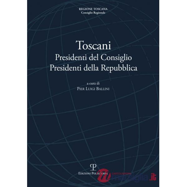 Toscani Presidenti del Consiglio Presidenti della Repubblica