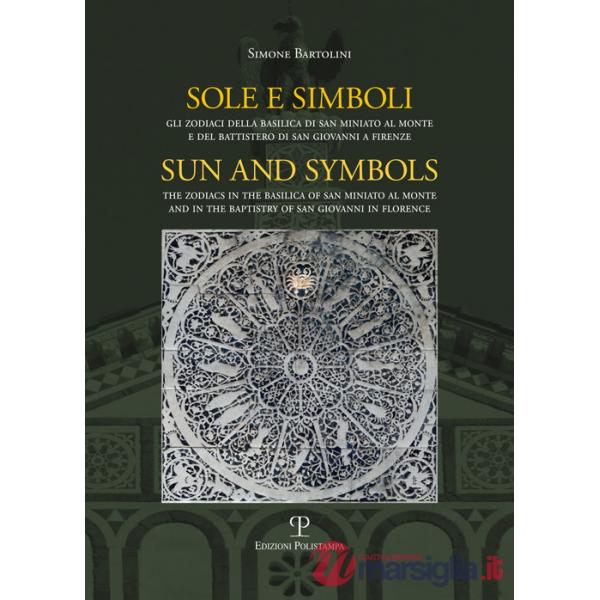 Sole e simboli. Gli zodiaci di San Miniato e di San Giovanni a Firenze. Ediz. italiana e inglese