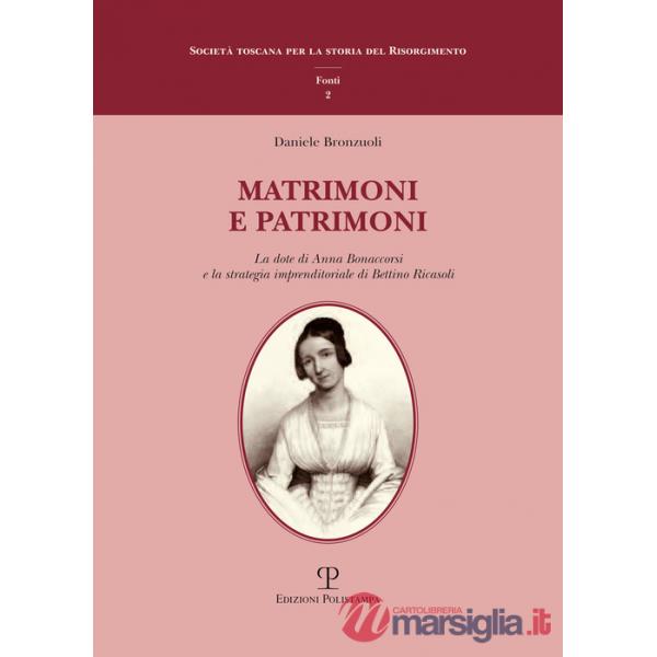 Matrimoni e patrimoni. La dote di Anna Bonaccorsi e la strategia imprenditoriale di Bettino Ricasoli