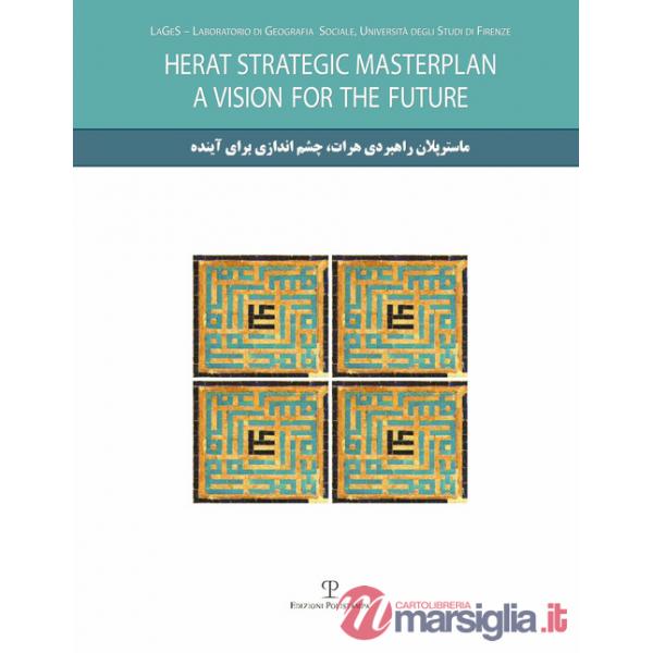 Herat strategic masterplan. A vision for the future. Con DVD