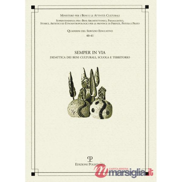 Semper in via. Didattica dei beni culturali, scuola e territorio