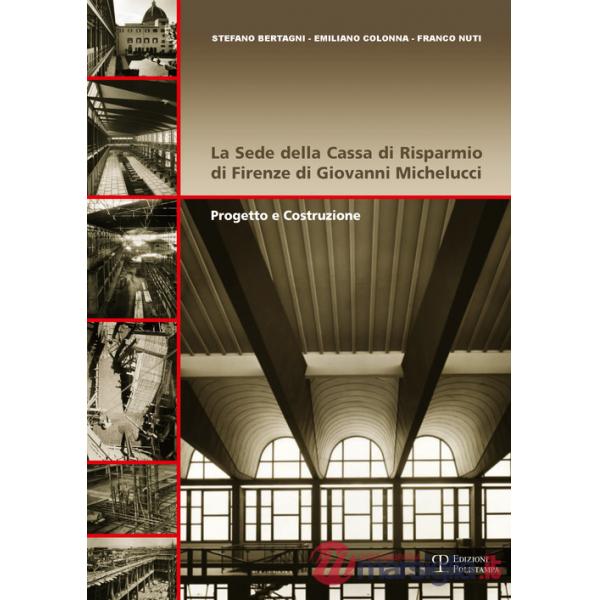Sede della Cassa di Risparmio di Firenze di Giovanni Michelucci. Progetto e costruzione (La)