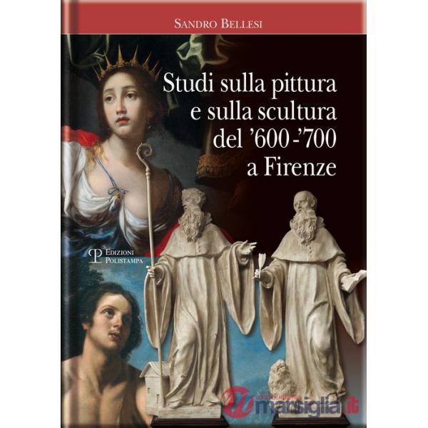 Studi sulla pittura e sulla scultura del '600-'700 a Firenze