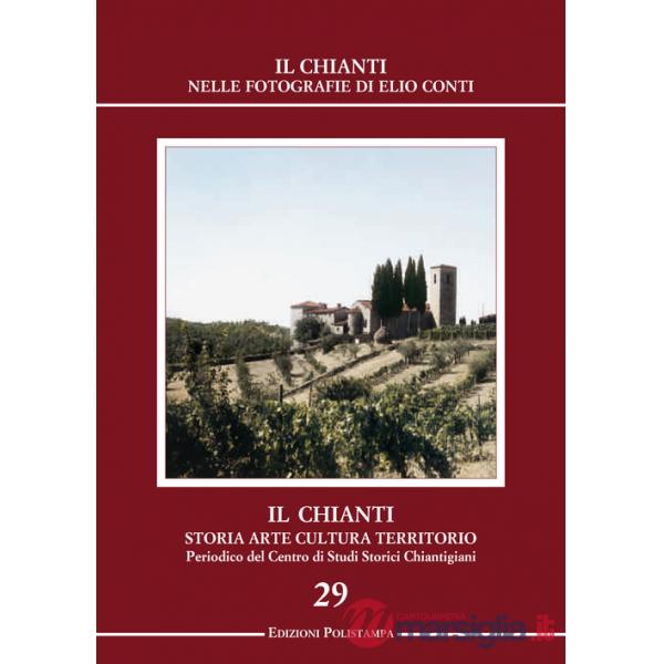 Chianti nelle fotografie di Elio Conti. Ediz. illustrata (Il)