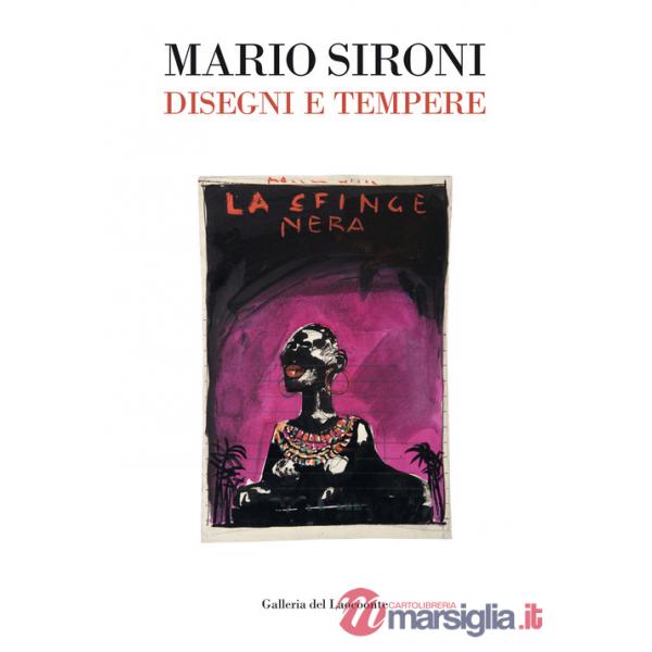 Mario Sironi. Disegni e tempere. Dal futurismo al dopoguerra. Catalogo della mostra (Roma, 10 aprile-7 luglio 2014). Ediz. illus