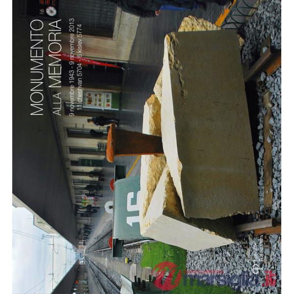 Monumento alla memoria. 9 novembre 1943-9 novembre 2013, 11 cheshvan 5704-6 kislev 5774. 51 progetti in ricordo dei deportati eb