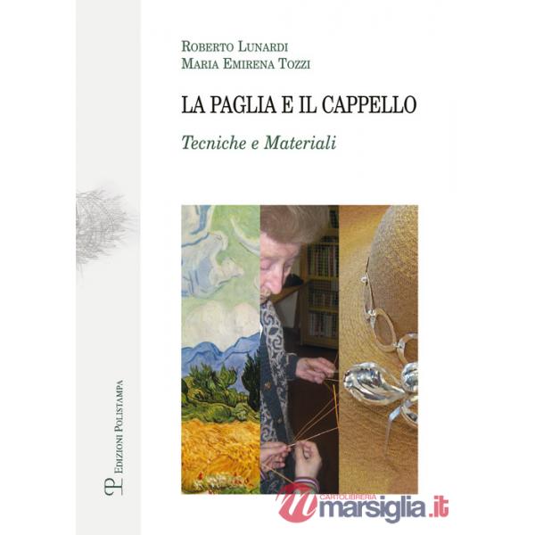 Paglia e il cappello. Tecniche e materiali (La)