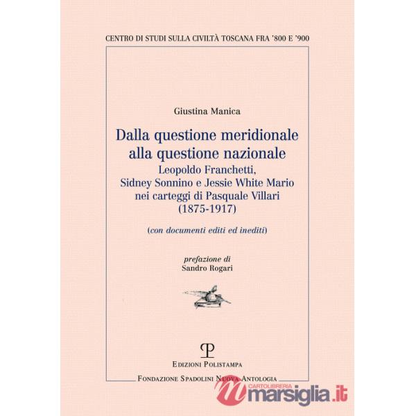 Dalla questione meridionale alla questione nazionale. Leopoldo Franchetti, Sidney Sonnino e Jessie White Mario nei carteggi di P